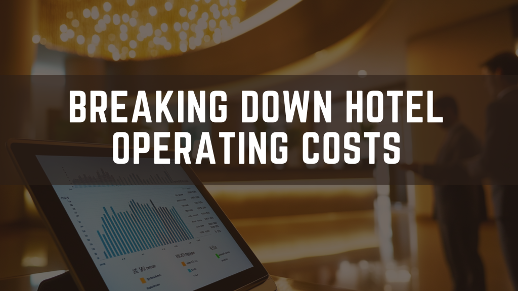 Breaking Down Hotel Operating Costs