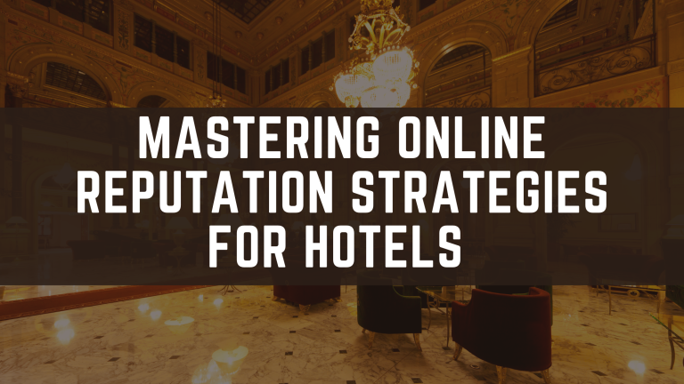 Mastering Online Reputation Strategies for Hotels